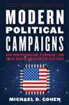 Modern Political Campaigns: How Professionalism, Technology, and Speed Have Revolutionized Elections
