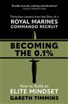 Becoming the 0.1%: Thirty-four lessons from the diary of a Royal Marines Commando Recruit
