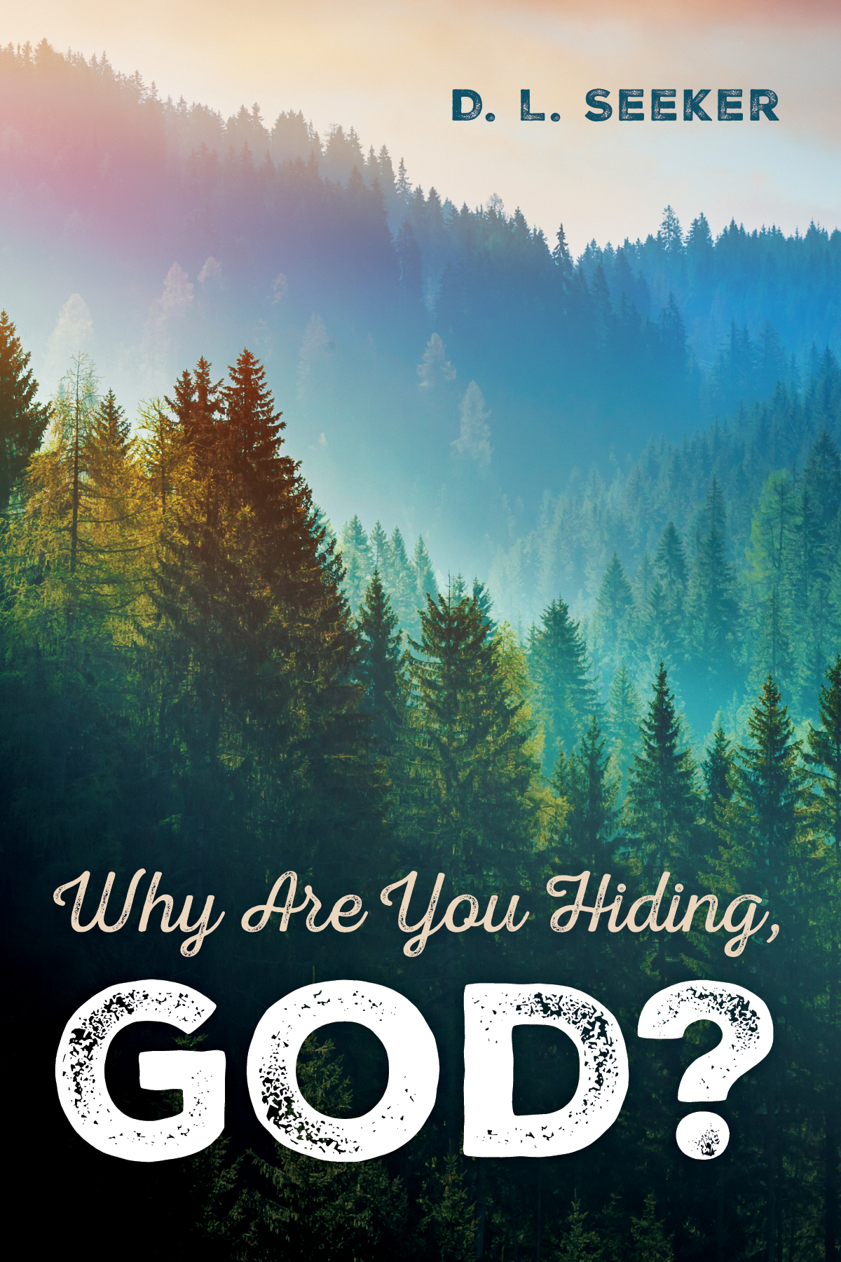 Why Are You Hiding, God?