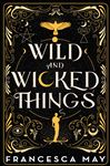 Wild and Wicked Things: The Instant Sunday Times Bestseller - Tiktok Made Me Buy It!