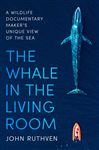 The Whale in the Living Room: A Wildlife Documentary Maker&#x27;s Unique View of the Sea