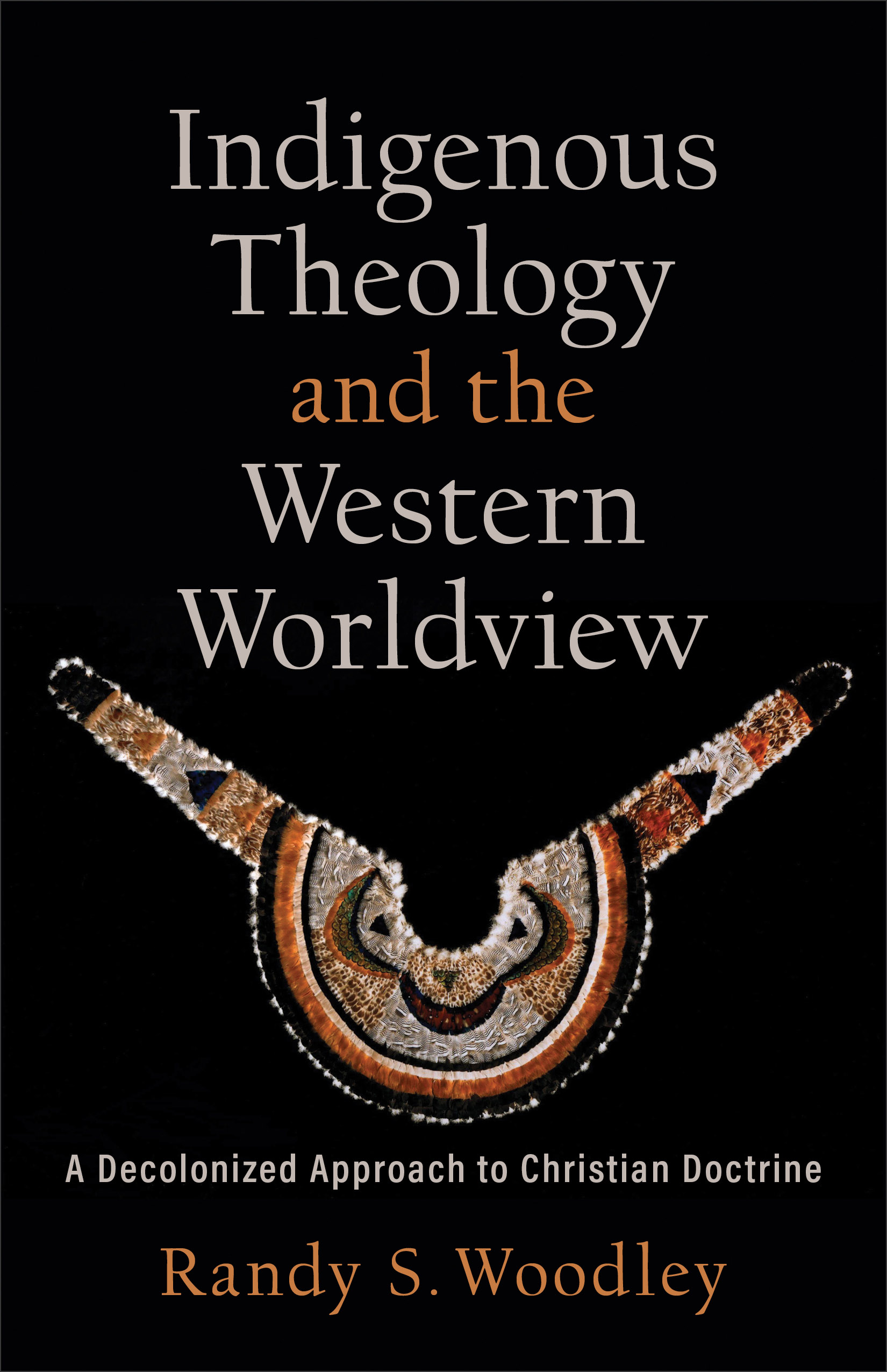 Indigenous Theology and the Western Worldview (Acadia Studies in Bible and Theology) - 15-24.99