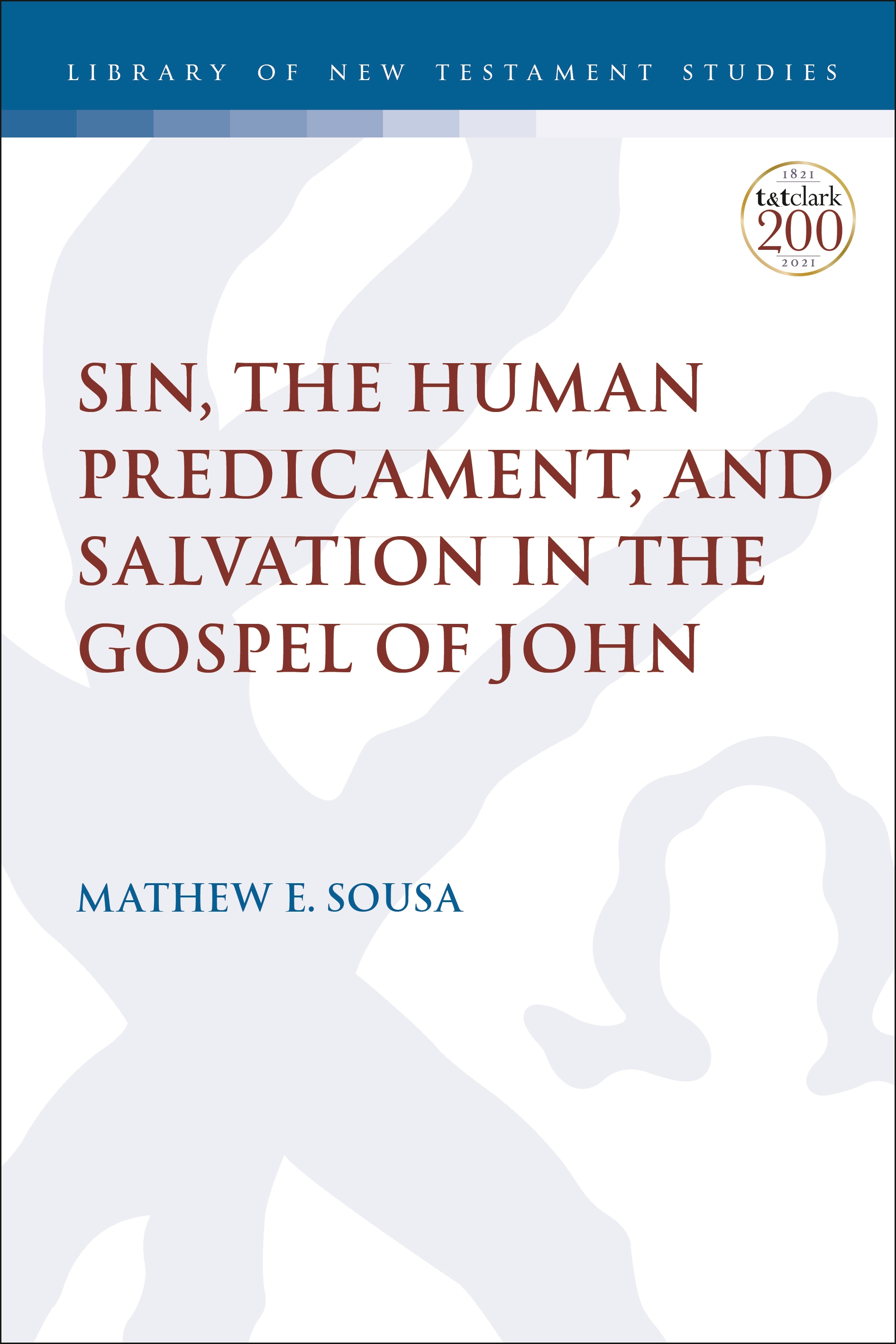 Sin, the Human Predicament, and Salvation in the Gospel of John - 50-99.99