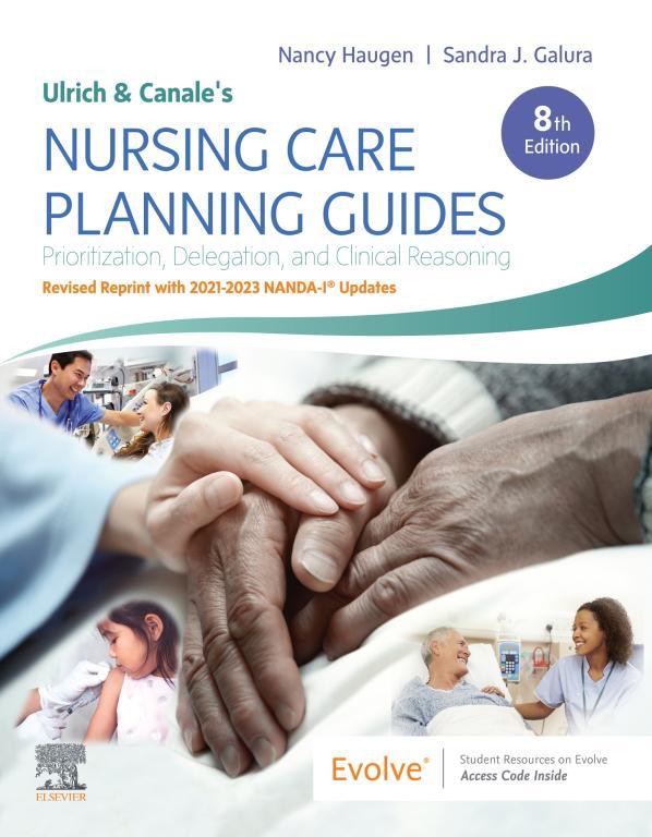 Ulrich & Canaleâs Nursing Care Planning Guides, 8th Edition Revised Reprint with 2021-2023 NANDA-IÂ® Updates - E-Book