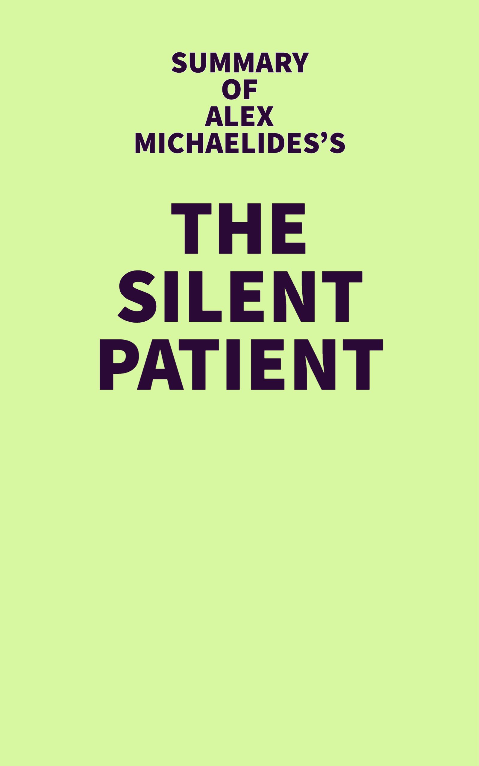 9781638156215 Summary of Alex Michaelides's The Silent Patient IRB Media