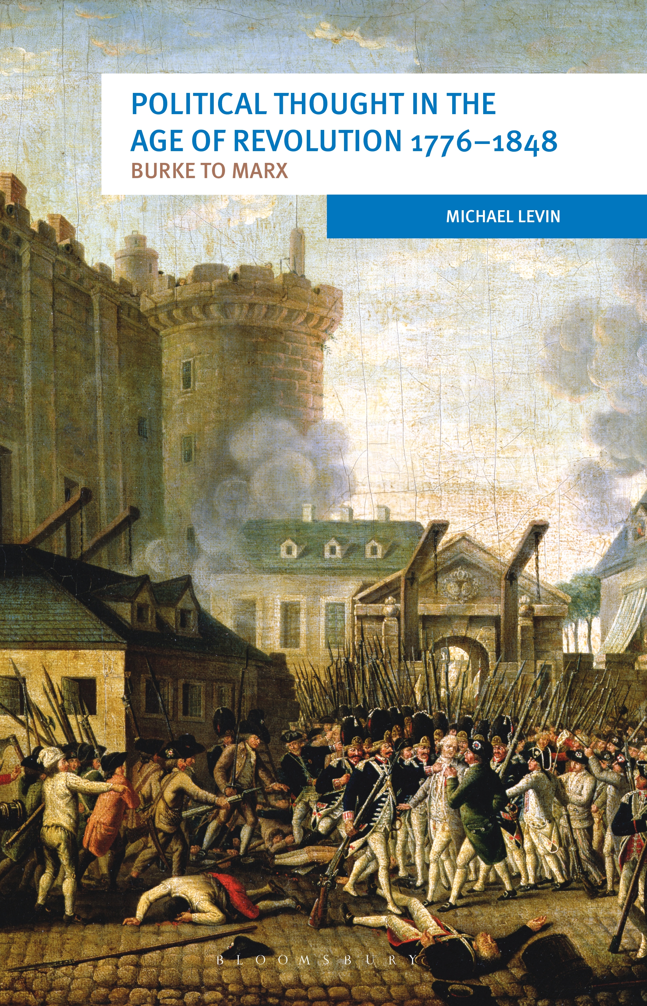 Political Thought in the Age of Revolution 1776-1848: Burke to Marx Michael Levin Author