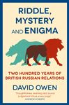 Riddle, Mystery, and Enigma: Two Hundred Years of British&#x2013;Russian Relations