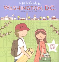 A Kid's Guide To Washington, D.c. - 10-14.99