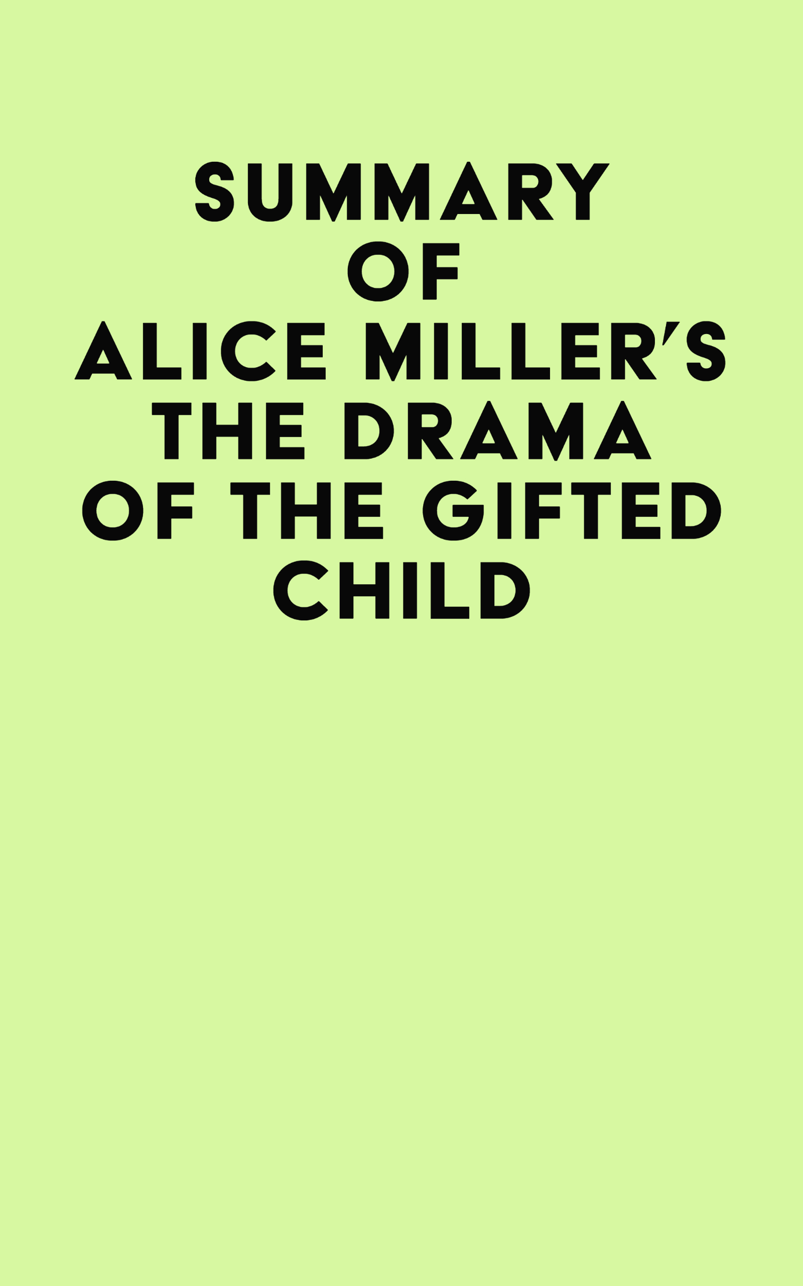 Summary of Alice Miller's The drama of The Gifted Child