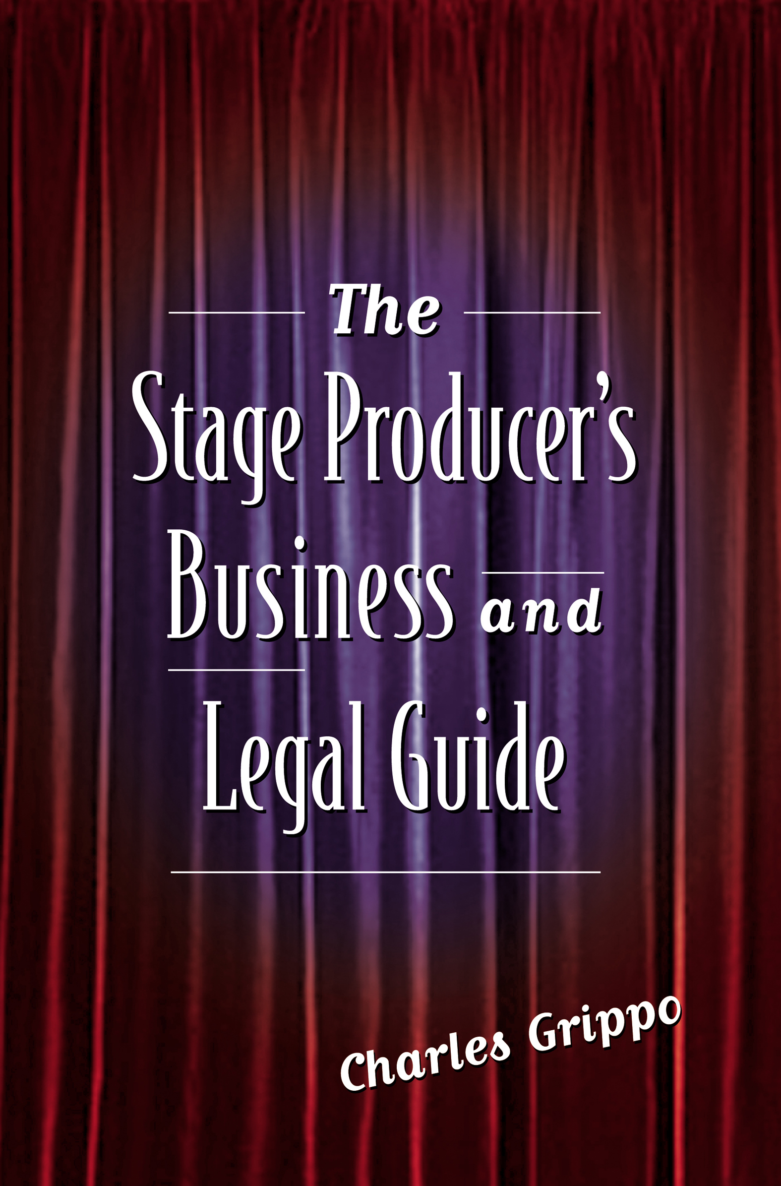 The Stage Producer's Business and Legal Guide - 15-24.99