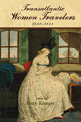 Transatlantic Women Travelers, 1688-1843 - 25-49.99